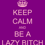 LazyBitch